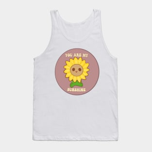 You are my sunshine Tank Top